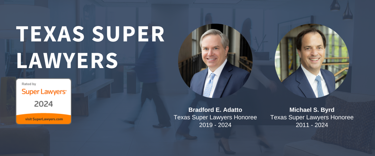 Brad Adatto and Michael Byrd Selected to the 2024 Texas Super Lawyers